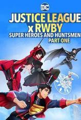 正义联盟与红白黑黄：超级英雄和猎人（上） Justice League x RWBY: Super Heroes and Huntsmen Part One