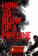 如何炸毁一条管道 How to Blow Up a Pipeline