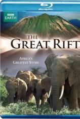 BBC：大裂谷-美丽的非洲心脏 "The Great Rift: Africas Greatest Story"