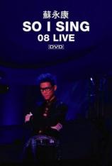 苏永康So I Sing 08 Live演唱会 So I Sing 08 Live
